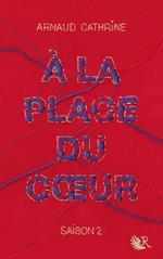 A la place du coeur - saison 2