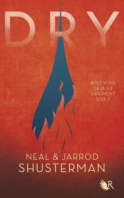 Dry - Edition française - Jarod Shusterman,Neal Shusterman,Cécile ARDILLY - ebook