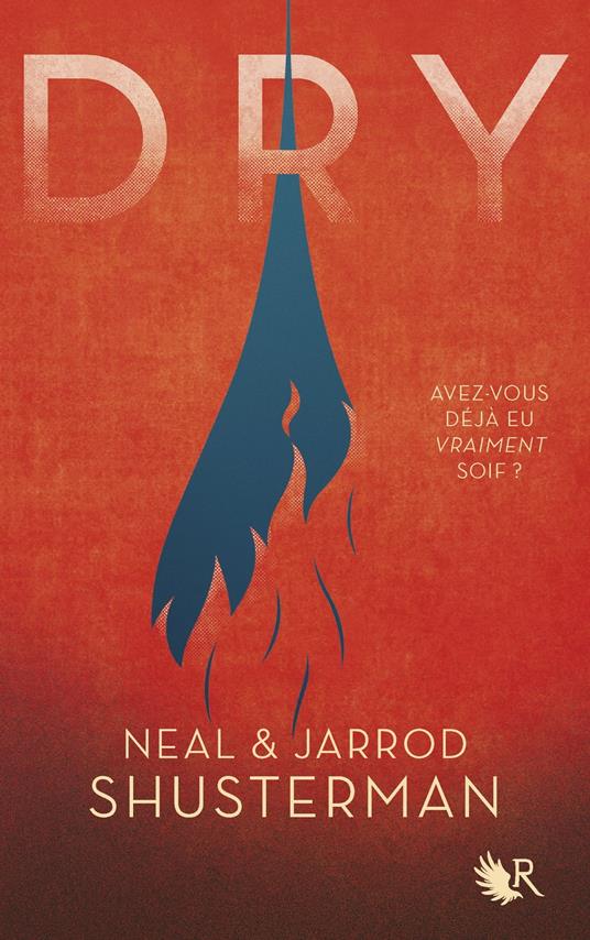 Dry - Edition française - Jarod Shusterman,Neal Shusterman,Cécile ARDILLY - ebook