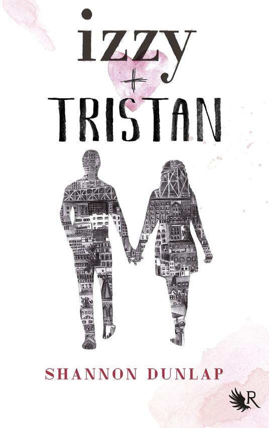 Izzy + Tristan - Shannon Dunlap,Frédérique Le Boucher - ebook
