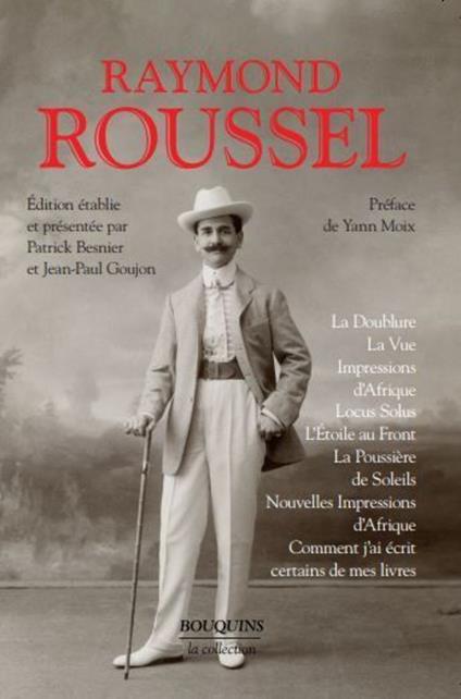 La Doublure - La Vue - Impressions d'Afrique - Locus Solus - L'Etoile au Front - La Poussière de Sol