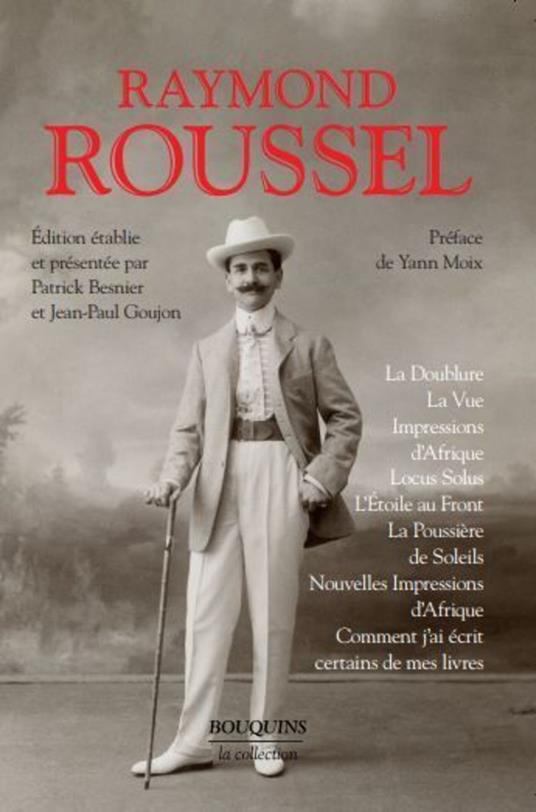 La Doublure - La Vue - Impressions d'Afrique - Locus Solus - L'Etoile au Front - La Poussière de Sol