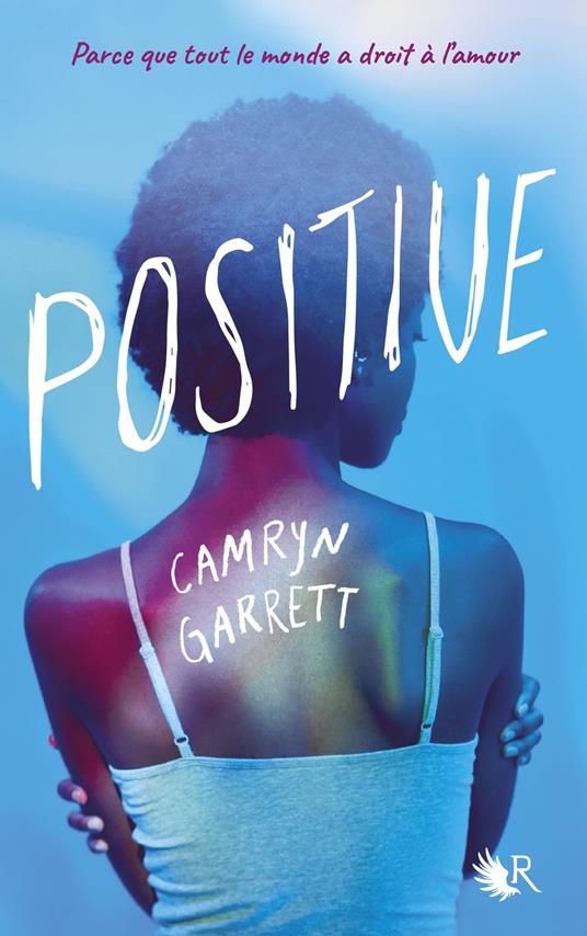 Positive - Camryn Garrett,Nicolas Ancion,Axelle DEMOULIN - ebook