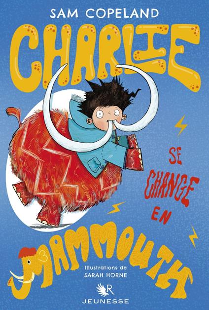 Charlie se change en mammouth - Sam Copeland,Sarah Horne,Fabien LEROY - ebook