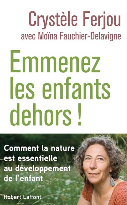 Emmenez les enfants dehors ! - Comment la nature est essentielle au développement de l'enfant