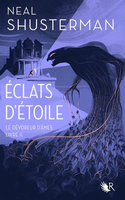 Éclats d'étoile - Livre II Le Dévoreur d'âmes - Neal Shusterman,Cécile ARDILLY - ebook