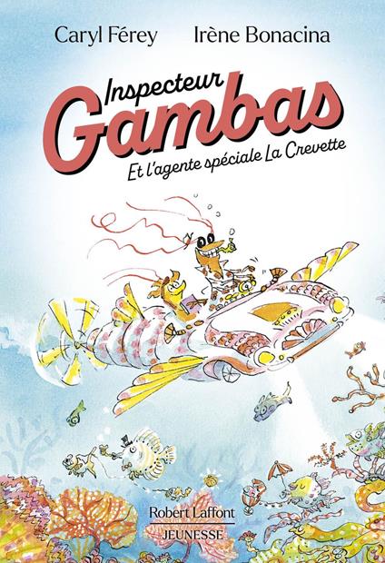 Inspecteur Gambas - Et l'agente spéciale La Crevette - Caryl Ferey,Irène Bonacina - ebook