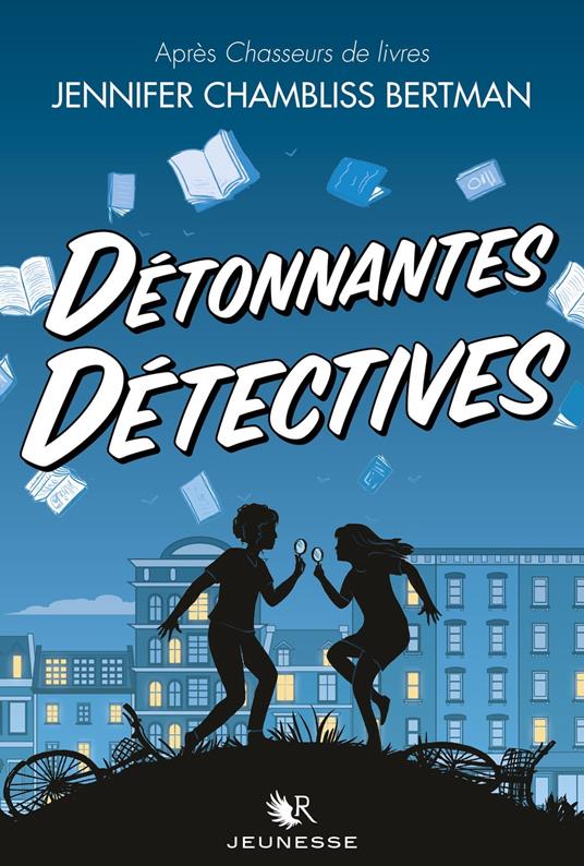 Détonnantes détectives - Jennifer Chambliss Bertman,Magali DUEZ - ebook