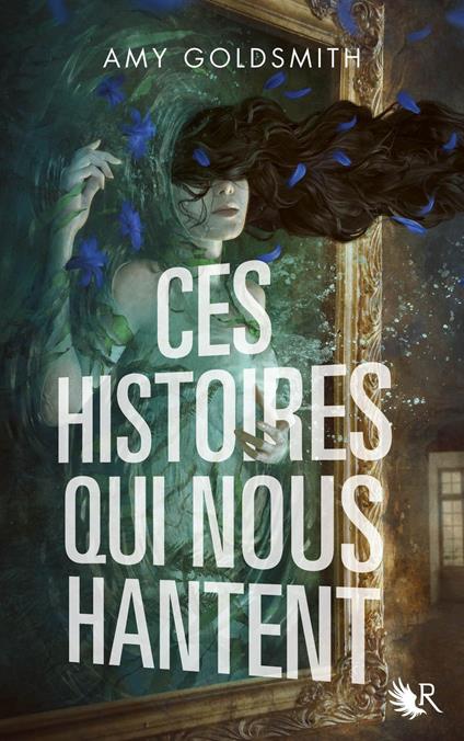 Ces histoires qui nous hantent - Amy Goldsmith,Constance De Mascureau - ebook