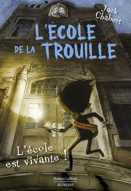 L'Ecole de la trouille - Tome 1 L'école est vivante - Jack Chabert,Sam Ricks,Fabien LEROY - ebook