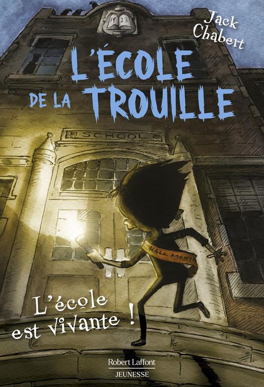 L'Ecole de la trouille - Tome 1 L'école est vivante - Jack Chabert,Sam Ricks,Fabien LEROY - ebook