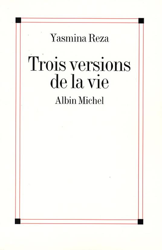 Trois versions de la vie