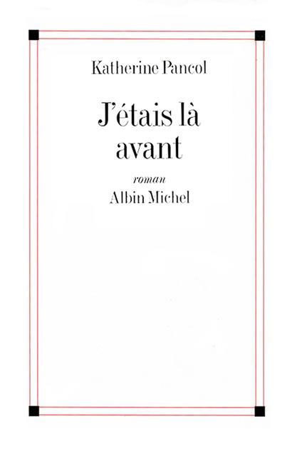 J'étais là avant