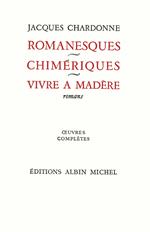 Romanesques - Chimériques - Vivre à Madère
