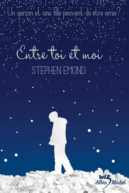 Entre toi et moi - Stephen Emond,Valérie Le Plouhinec - ebook