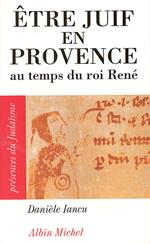Être juif en Provence au temps du roi René