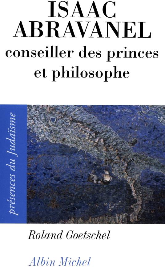 Isaac Abravanel, conseiller des princes et philosophe, 1437-1508