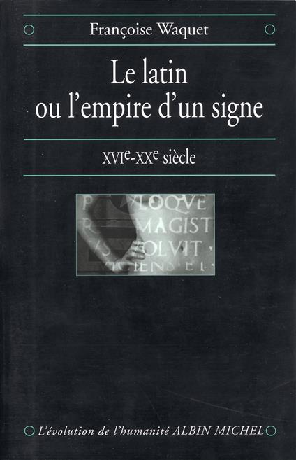 Le Latin ou l'empire d'un signe