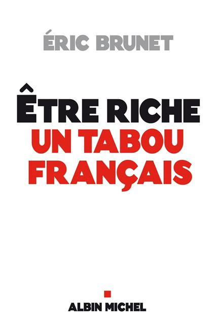 Etre riche : un tabou français