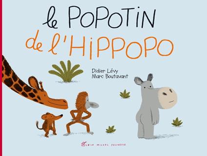 Le Popotin de l'hippopo - Didier Levy,Marc Boutavant - ebook