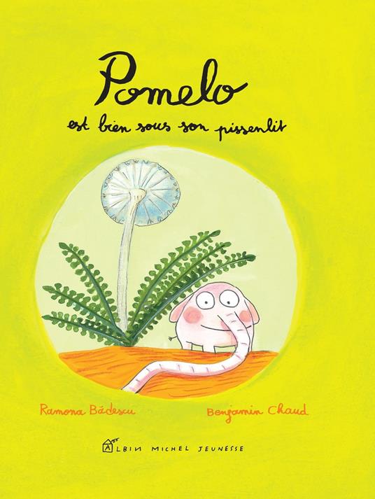 Pomelo est bien sous son pissenlit - Ramona Badescu,Benjamin Chaud - ebook