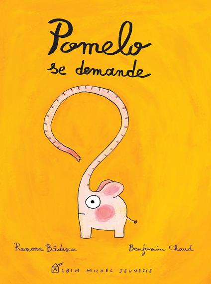 Pomelo se demande - Ramona Badescu,Benjamin Chaud - ebook