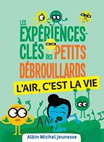 Les Expériences-clés des Petits Débrouillards - L'air