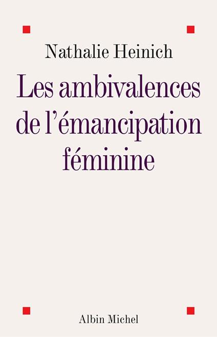 Les Ambivalences de l'émancipation féminine