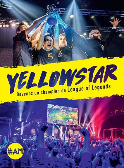 Yellowstar, devenez un champion de League of Legends - Bora Kim - ebook