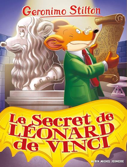 Le Secret de Léonard de Vinci - Geronimo Stilton,Marianne FAUROBERT - ebook
