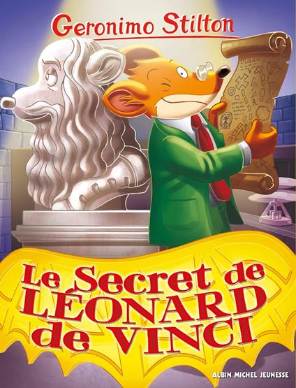 Le Secret de Léonard de Vinci - Geronimo Stilton,Marianne FAUROBERT - ebook