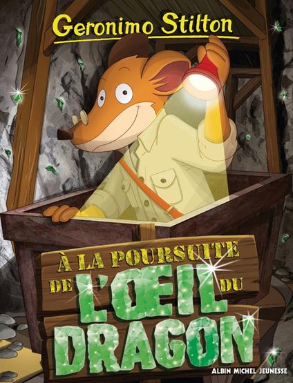 A la poursuite de l'oeil du dragon - Geronimo Stilton,Marianne FAUROBERT - ebook