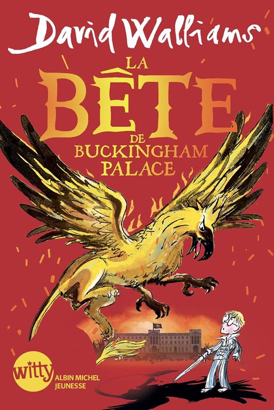 La Bête de Buckingham Palace - David Walliams,Tony Ross,Mickey Gaboriaud - ebook