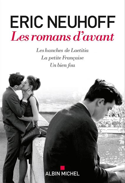 Les Romans d'avant (Les Hanches de Laetitia - La Petite Française - Un bien fou)