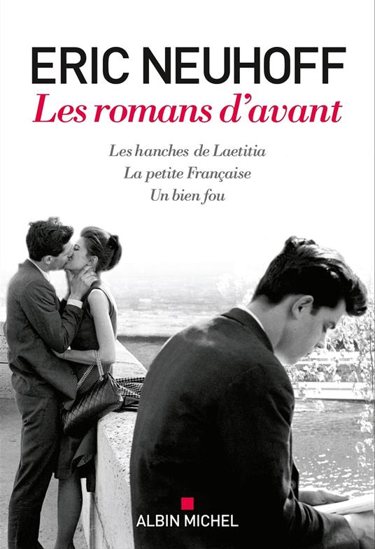 Les Romans d'avant (Les Hanches de Laetitia - La Petite Française - Un bien fou)