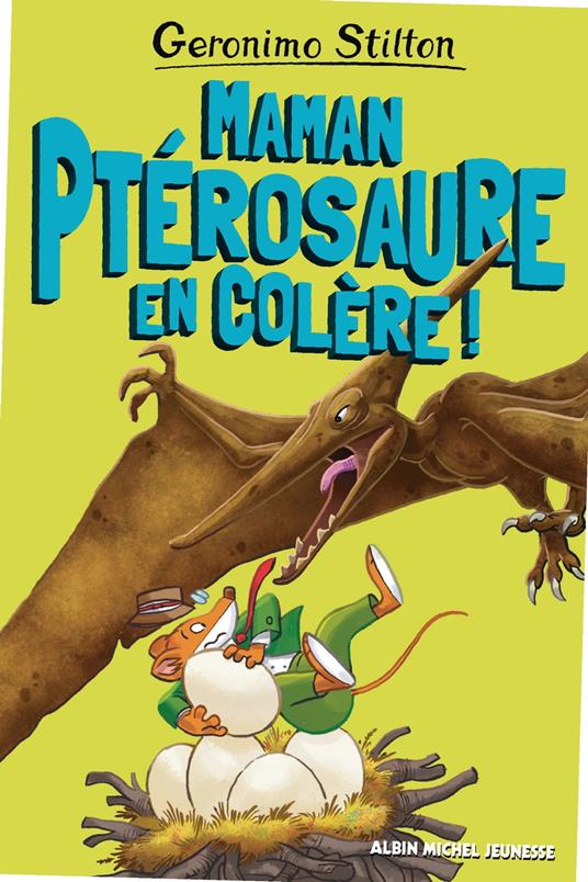 Maman ptérosaure en colère ! - Geronimo Stilton,Béatrice Didiot - ebook