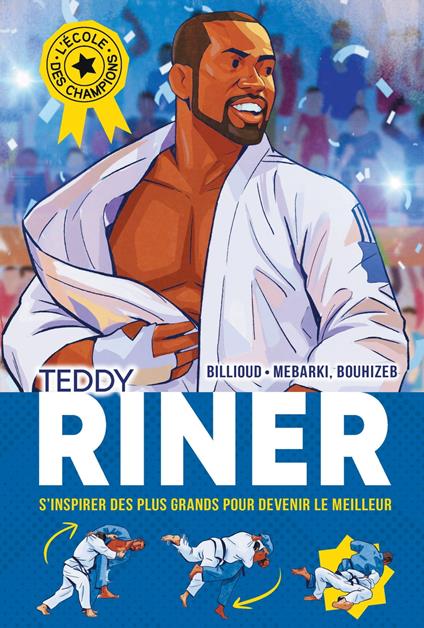 L'Ecole des champions - tome 1 : Teddy Riner - Jean-Michel Billioud,Amine Bouhizeb,Toufik Mebarki - ebook