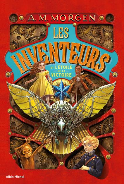 Les Inventeurs et l'Etoile de la Victoire - tome 1 - A. M. Morgen,Marie Cambolieu - ebook
