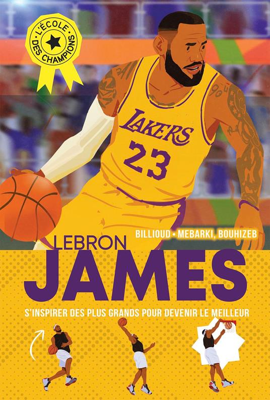 L'Ecole des champions - tome 3 : Lebron James - Jean-Michel Billioud,Amine Bouhizeb,Toufik Mebarki - ebook