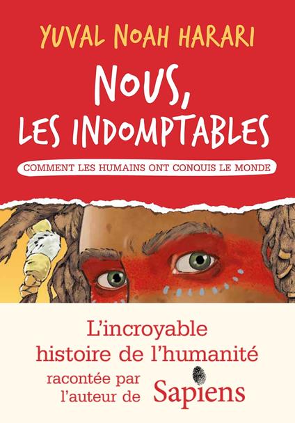 Nous les indomptables - tome 1 - Yuval Noah Harari,Ricard Zaplana Ruiz,Florence HERTZ - ebook