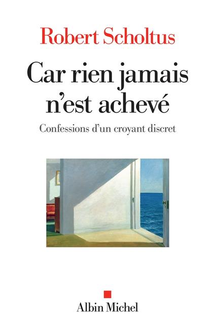 Car rien jamais n'est achevé