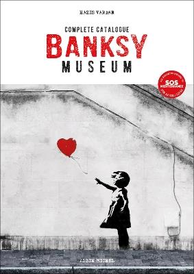 Banksy Museum: Complete Catalogue - Hazis Vardar - cover