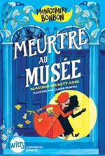 Montgomery Bonbon - tome 1 - Meurtre au musée