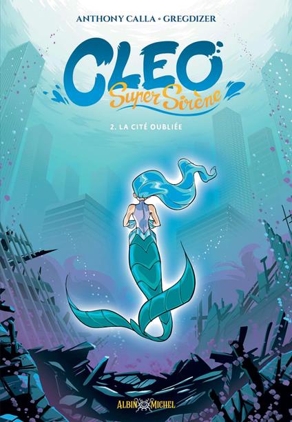 Cléo Super Sirène - tome 2 - La Cité oubliée