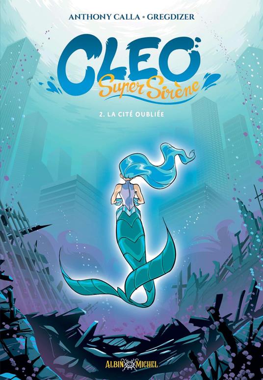 Cléo Super Sirène - tome 2 - La Cité oubliée