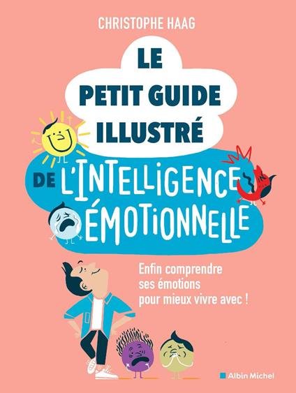 Le Petit Guide illustré de l'intelligence émotionnelle