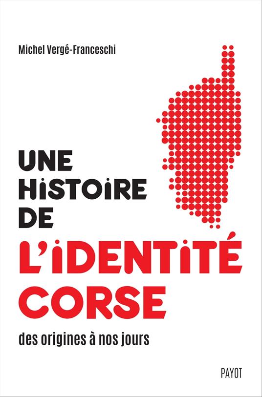 Une histoire de l'identité corse des origines à nos jours