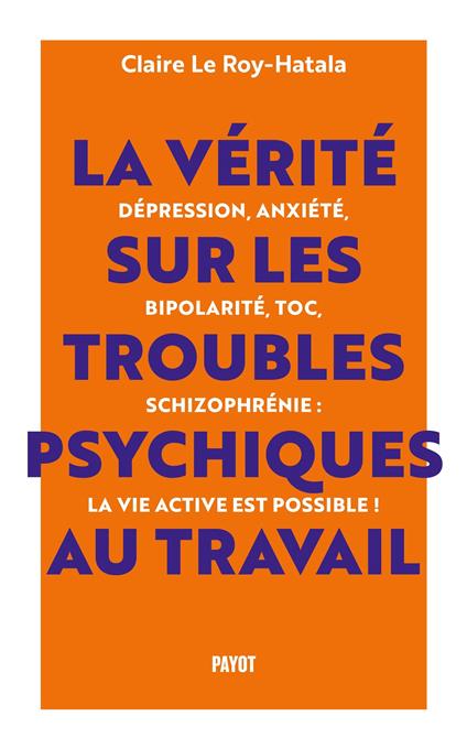 La vérité sur les troubles psychiques au travail