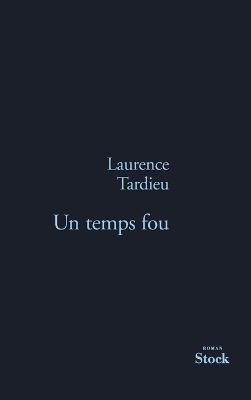 Un Temps Fou - Tardieu-L - cover