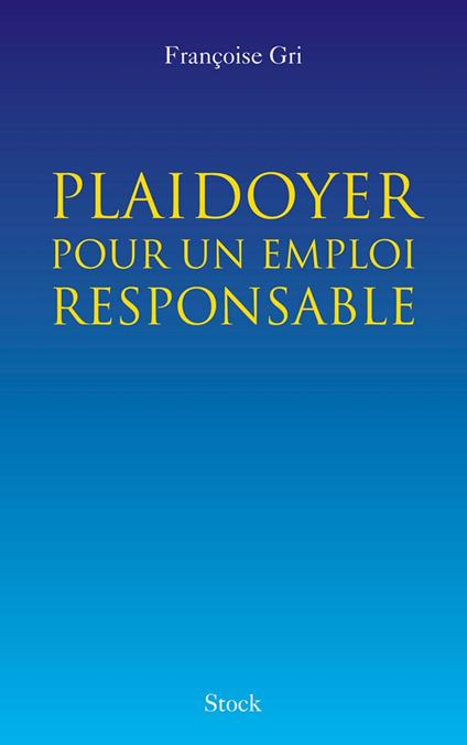 Plaidoyer pour un emploi responsable